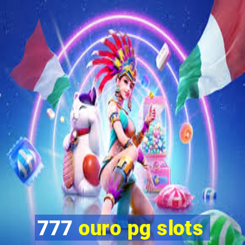 777 ouro pg slots